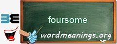 WordMeaning blackboard for foursome